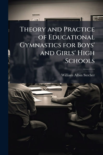 Theory and Practice of Educational Gymnastics for Boys' Girls' High Schools
