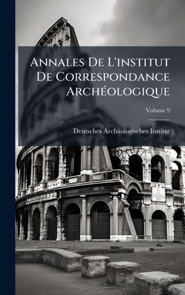 Annales De L'institut De Correspondance Archï¿½(c)ologique