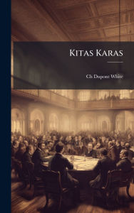 Title: Kitas Karas, Author: Ch DuPont-White