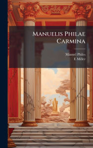 Title: Manuelis Philae Carmina, Author: Manuel Philes