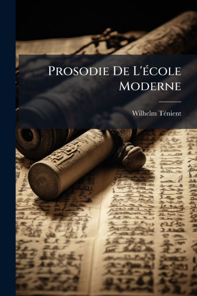 Prosodie De L'ï¿½(c)cole Moderne