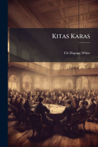 Title: Kitas Karas, Author: Ch DuPont-White