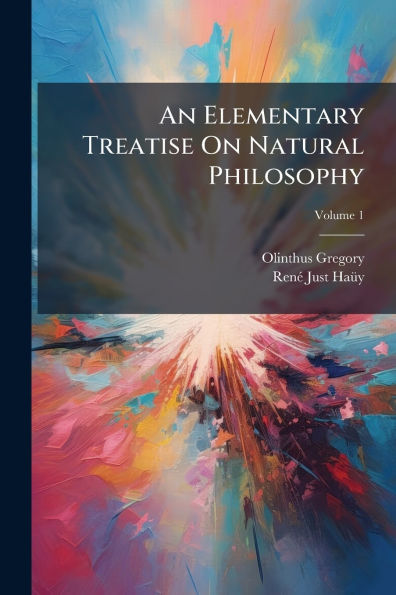 An Elementary Treatise On Natural Philosophy