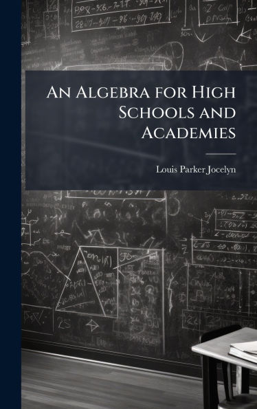 An Algebra for High Schools and Academies
