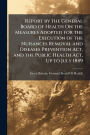 Report by the General Board of Health On the Measures Adopted for the Execution of the Nuisances Removal and Diseases Prevention Act, and the Public Health Act, Up to July 1849