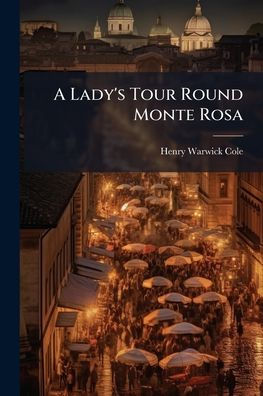 A Lady's Tour Round Monte Rosa