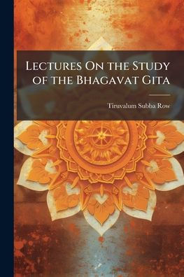 Lectures On the Study of Bhagavat Gita