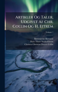 Title: Artikler Og Taler, Udgivet Af Chr. Collin Og H. Eitrem, Author: Bjï Rnstjerne Bjï Rnson