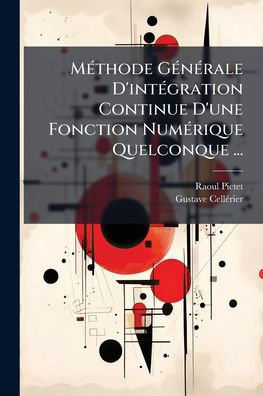Mï¿½(c)thode Gï¿½(c)nï¿½(c)rale D'intï¿½(c)gration Continue D'une Fonction Numï¿½(c)rique Quelconque ...