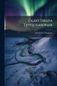 Title: ï¿½lï¿½fs Drï¿½pa Tryggvasonar, Author: Hallfreïur ï