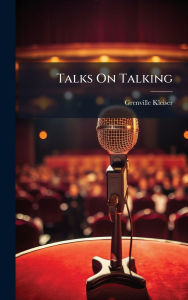 Title: Talks On Talking, Author: Grenville Kleiser