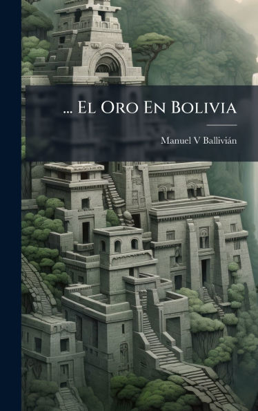 ... El Oro En Bolivia