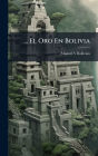 ... El Oro En Bolivia