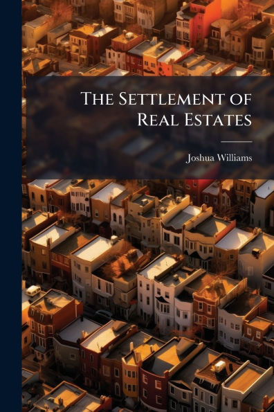 The Settlement of Real Estates