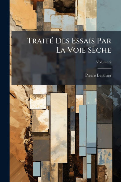 Traitï¿½(c) Des Essais Par La Voie Sï¿½che