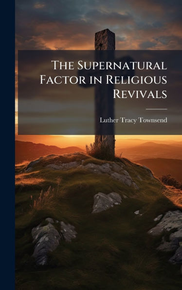 The Supernatural Factor in Religious Revivals