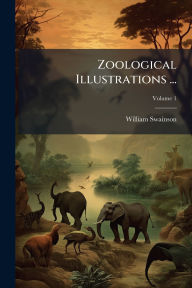 Title: Zoological Illustrations ..., Author: William Swainson