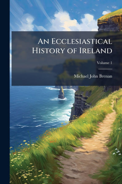 An Ecclesiastical History of Ireland