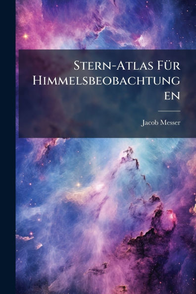 Stern-Atlas Fï¿½1/4r Himmelsbeobachtungen