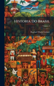 Title: Historia Do Brasil, Author: Raphael Maria Galanti