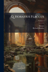 Title: Q. Horatius Flaccus, Author: Horace