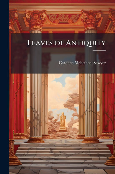 Leaves of Antiquity