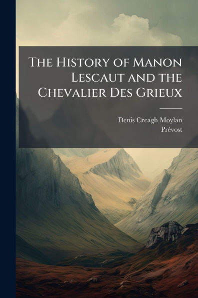the History of Manon Lescaut and Chevalier Des Grieux