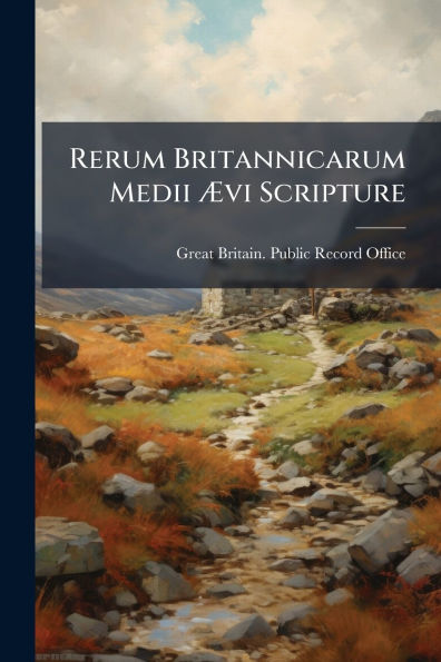Rerum Britannicarum Medii ï¿½vi Scripture