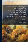 Dictionnaire Critique, Littï¿½(c)raire, Et Bibliographique Des Principaux Livres Condamnï¿½(c)s Au Feu, Suprimï¿½(c)s Ou Censurï¿½(c)s