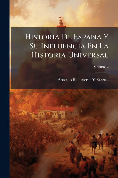 Historia De Espaï¿½a Y Su Influencia En La Universal