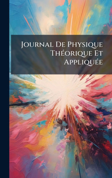 Journal De Physique Thï¿½(c)orique Et Appliquï¿½(c)e