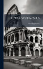 Opera, Volumes 4-5