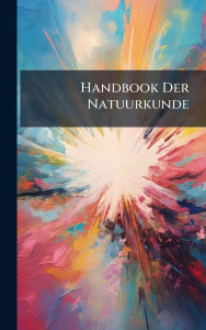 Title: Handbook Der Natuurkunde, Author: Creative Media Partners