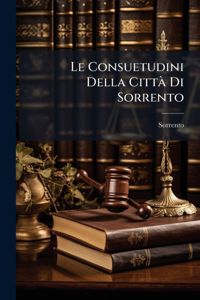 Le Consuetudini Della Cittï¿½ Di Sorrento