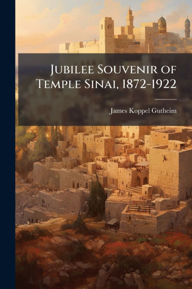 Jubilee Souvenir of Temple Sinai, 1872-1922