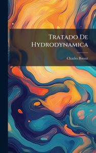 Title: Tratado De Hydrodynamica, Author: Charles Bossut
