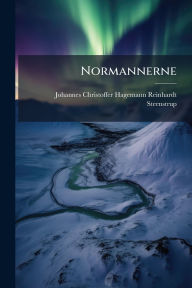 Title: Normannerne, Author: Johannes Christoffer Hage Steenstrup