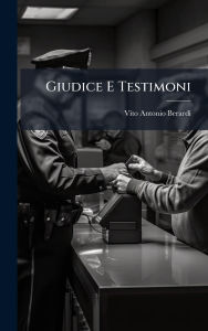 Title: Giudice E Testimoni, Author: Vito Antonio Berardi
