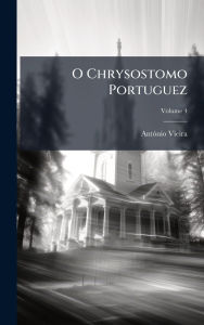 Title: O Chrysostomo Portuguez, Author: Antï3nio Vieira