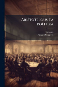 Title: Aristotelous Ta Politika, Author: Aristotle