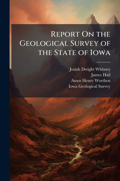 Report On the Geological Survey of State Iowa
