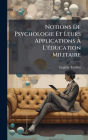 Notions De Psychologie Et Leurs Applications ï¿½€ L'ï¿½(c)ducation Militaire