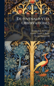 Title: De Juvenalis Vita Observationes, Author: Emma Jane Worboise