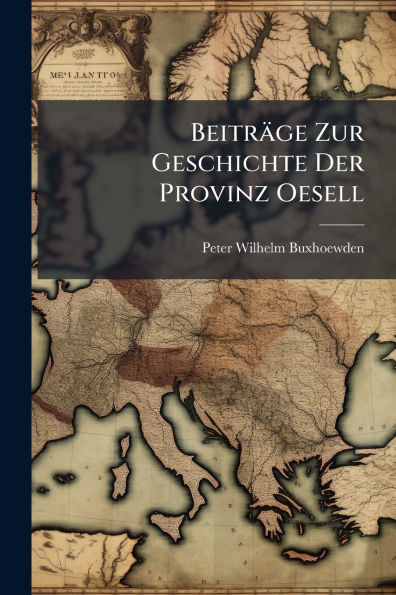 Beitrï¿½ge Zur Geschichte Der Provinz Oesell