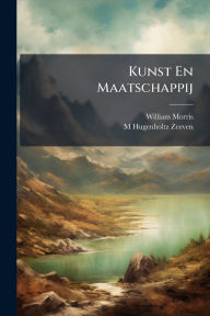 Title: Kunst En Maatschappij, Author: William Morris