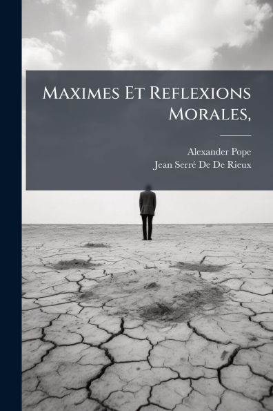 Maximes Et Reflexions Morales,