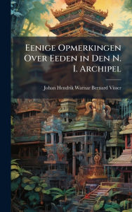 Title: Eenige Opmerkingen Over Eeden in Den N. I. Archipel, Author: Johan Hendrik Warnar Bernard Visser