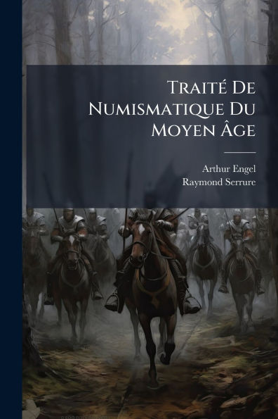 Traitï¿½(c) De Numismatique Du Moyen ï¿½ge