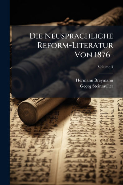 Die Neusprachliche Reform-Literatur Von 1876