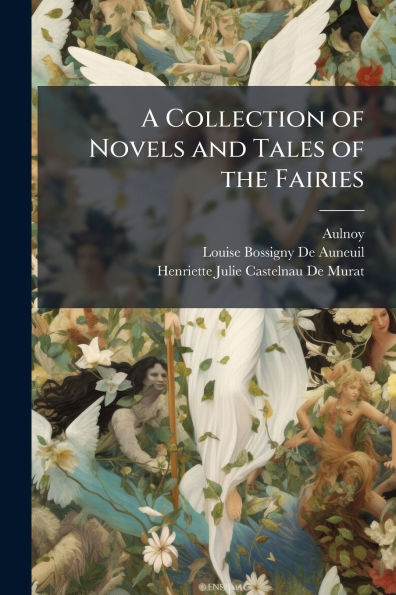 A Collection of Novels and Tales the Fairies